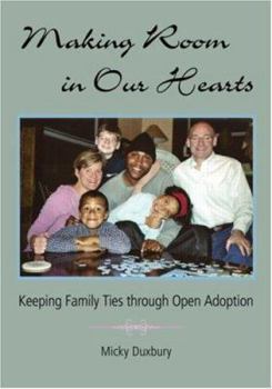 Paperback Making Room in Our Hearts: Keeping Family Ties Through Open Adoption Book