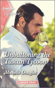 Mass Market Paperback Unbuttoning the Tuscan Tycoon [Large Print] Book