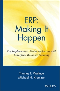 Hardcover Erp: Making It Happen; The Implementers' Guide to Success with Enterprise Resource Planning Book