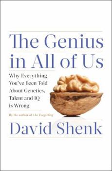 Hardcover The Genius in All of Us: Why Everything You've Been Told about Genetics, Talent, and IQ Is Wrong Book