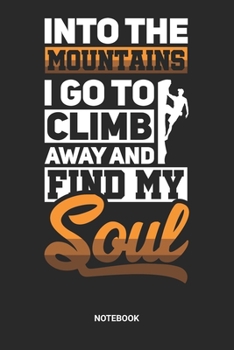 Notebook: Dotted Lined Free Rock Climbing Notebook (6x9 inches) ideal as a Bouldering Journal. Perfect as a Travel Book for all Free Climber Lover. Great gift for Men and Women