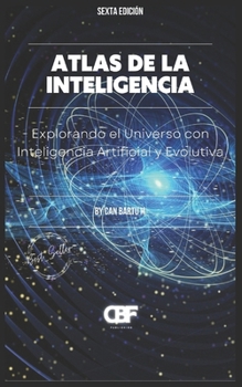 Atlas de la Inteligencia: Explorando el Universo con Inteligencia Artificial y Evolutiva (Atlas of Intelligence) (Spanish Edition)
