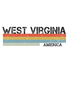 West Virginia: Cool Vintage Retro Stripes West Virginia Notebook Composition Makes For A Nice Gift And Souvenir For Friends, Family And Visitors To The State Of West Virginia Writing Journal Or Diary 