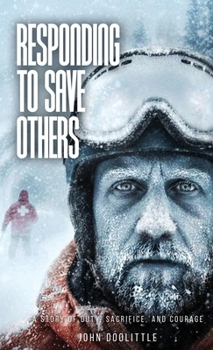 Hardcover Responding to Save Others: A Story of Duty, Sacrifice, and Courage Book