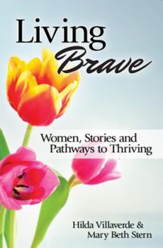 Paperback Living Brave: Women, Stories, and Pathways to Thriving Book