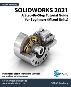 Paperback Solidworks 2021: A Step-By-Step Tutorial Guide for Beginners (Mixed Units) Book