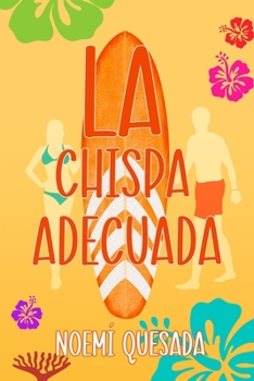Paperback La chispa adecuada: Un amor inesperado con sabor a mar [Spanish] Book