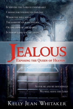 Paperback Jealous: Exposing the Queen of Heaven Book