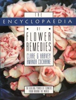 Paperback The Encyclopedia of Flower Remedies: The Healing Power of Flowers from Around the World Book