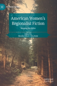 American Women's Regionalist Fiction: Mapping the Gothic - Book  of the Palgrave Gothic