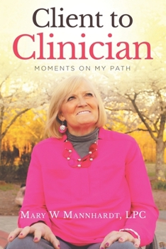 Paperback Client to Clinician: Moments on My Path Book