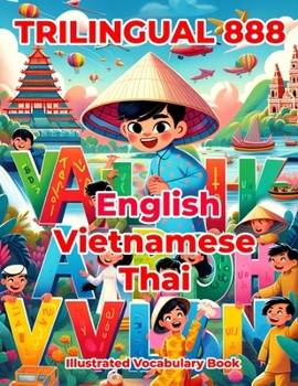 Paperback Trilingual 888 English Vietnamese Thai Illustrated Vocabulary Book: Colorful Edition Book