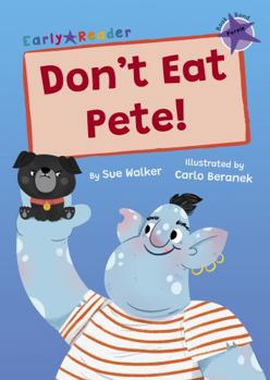 Paperback Don't Eat Pete!: (Purple Early Reader) (Maverick Early Readers) Book