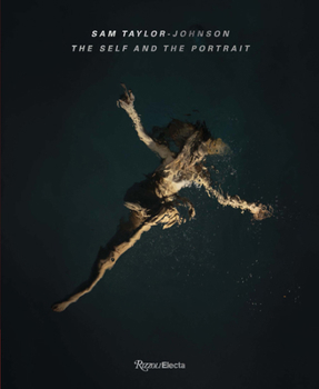 Sam Taylor-Johnson: The Self and the Portrait
