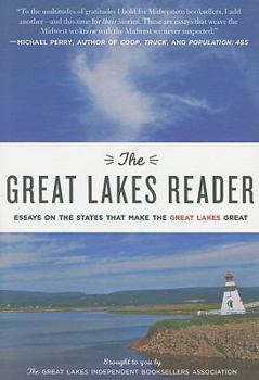 Paperback The Great Lakes Reader: Essays on the States That Make the Great Lakes Great Book