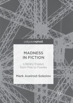 Paperback Madness in Fiction: Literary Essays from Poe to Fowles Book