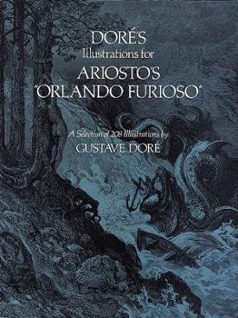 Paperback Dore's Illustrations for Ariosto's -Orlando Furioso-: A Selection of 208 Illustrations Book