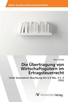 Paperback Die Übertragung von Wirtschaftsgütern im Ertragsteuerrecht [German] Book