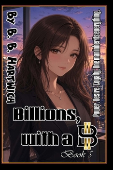 Billions, with a B: Book 5
