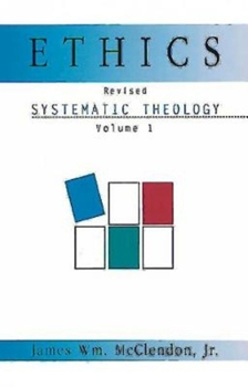 Ethics: Systematic Theology (Systematic Theology (Abingdon))