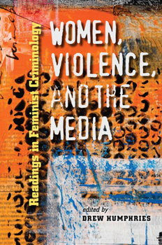 Paperback Women, Violence, and the Media: Readings in Feminist Criminology Book