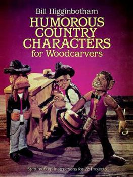 Paperback Humorous Country Characters for Woodcarvers: Step-By-Step Instructions for 22 Projects Book