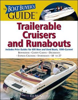 Paperback The Boat Buyer's Guide to Trailerable Cruisers and Runabouts: Pictures, Floorplans, Specifications, Reviews, and Prices for More Than 600 Boats, 27 to Book