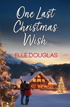 One Last Christmas Wish: A Heartwarming Small-Town Christmas Romance (The McCarthy Sisters)