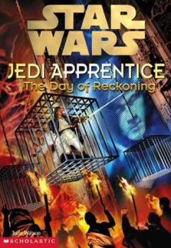 The Day of Reckoning - Book #8 of the Star Wars: Jedi Apprentice