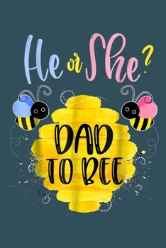 Paperback He or She dad to bee: Gender Reveal Notebook-College Blank Lined 6 x 9 inch 110 pages - Gender Reveal Journal for Writing-Gender Reveal Love Book