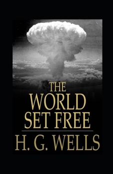 Paperback The World Set Free Annotated Book