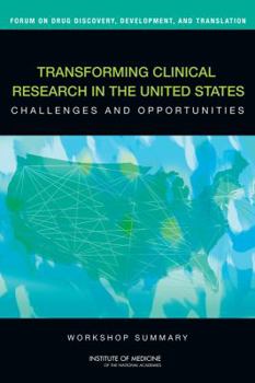 Paperback Transforming Clinical Research in the United States: Challenges and Opportunities: Workshop Summary Book