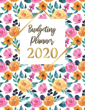 Budgeting Planner 2020: Financial Weekly Expense Budget Planner Expense Tracker Bill Organizer Journal Notebook Budgeting Planner Binder Personal Finance Bookkeeping Workbook