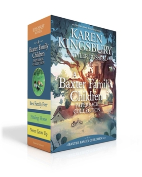 Paperback A Baxter Family Children Paperback Collection (Boxed Set): Best Family Ever; Finding Home; Never Grow Up Book