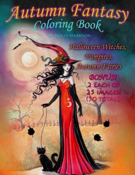 Paperback Autumn Fantasy Coloring Book - Halloween Witches, Vampires and Autumn Fairies: Coloring Book for Grownups and All Ages! Book