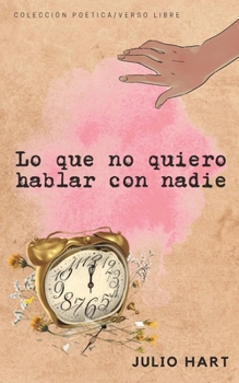Paperback Lo que no quiero hablar con nadie [Spanish] Book