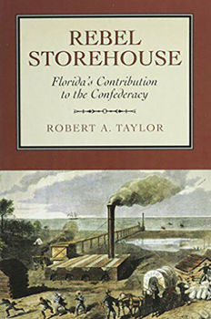 Paperback Rebel Storehouse: Florida's Contribution to the Confederacy Book