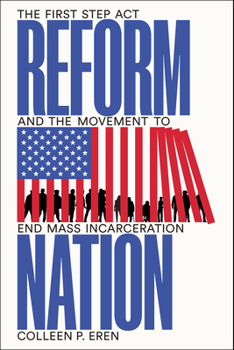 Paperback Reform Nation: The First Step ACT and the Movement to End Mass Incarceration Book