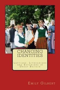 Paperback Changing Identities: Latvians, Lithuanians and Estonians in Great Britain Book