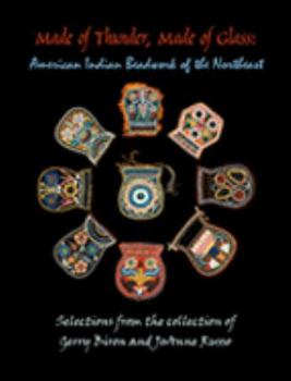 Paperback Made of Thunder, Made of Glass: American Indian Beadwork of the Northeast Book