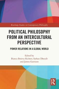Paperback Political Philosophy from an Intercultural Perspective: Power Relations in a Global World Book