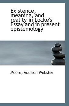 Paperback Existence, Meaning, and Reality in Locke's Essay and in Present Epistemology Book
