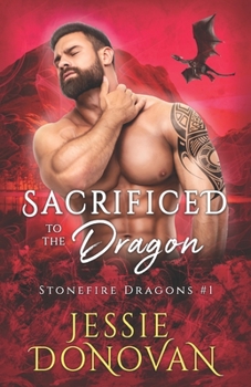 Sacrificed to the Dragon - Book #1 of the Stonefire Dragons