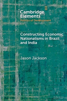 Paperback Constructing Economic Nationalisms in Brazil and India Book