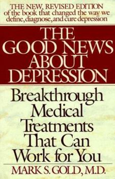 Paperback The Good News about Depression: Cures and Treatments in the New Age of Psychiatry Book