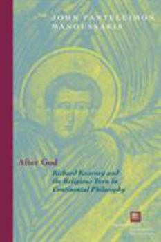 Hardcover After God: Richard Kearney and the Religious Turn in Continental Philosophy Book
