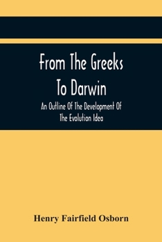 Paperback From The Greeks To Darwin: An Outline Of The Development Of The Evolution Idea Book