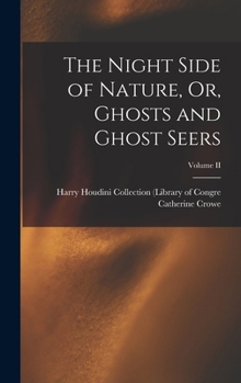 Hardcover The Night Side of Nature, Or, Ghosts and Ghost Seers; Volume II Book