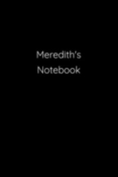 Paperback Meredith's Notebook: Notebook / Journal / Diary - 6 x 9 inches (15,24 x 22,86 cm), 150 pages. Book