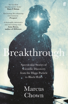 Paperback Breakthrough: Spectacular stories of scientific discovery from the Higgs particle to black holes Book